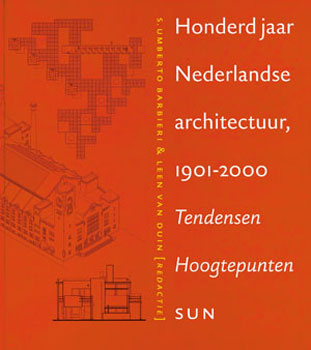 100 jaar Nederlandse architectuur 1901-2000 TU Delft